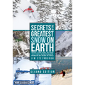 Secrets of the Greatest Snow on Earth, Second Edition: Weather, Climate Change, and Finding Deep Powder in Utah's Wasatch Mountains and Around the Wor - Paperback