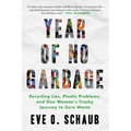 Year of No Garbage: Recycling Lies, Plastic Problems, and One Woman's Trashy Journey to Zero Waste - Paperback