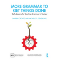 More Grammar to Get Things Done: Daily Lessons for Teaching Grammar in Context - Paperback