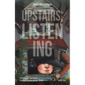 Upstairs, Listening - Paperback