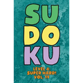 Sudoku Level 4: Super Hard! Vol. 19: Play 9x9 Grid Sudoku Super Hard Level 4 Volume 1-40 Play Them All Become A Sudoku Expert On The R - Paperback
