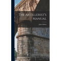 The Artillerist's Manual - Hardcover