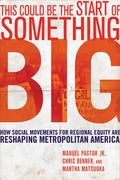 This Could Be the Start of Something Big: How Social Movements for Regional Equity Are Reshaping Metropolitan America - Paperback