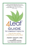 4Leaf Guide to Vibrant Health: Using the Power of Food to Heal Ourselves and Our Planet - Paperback