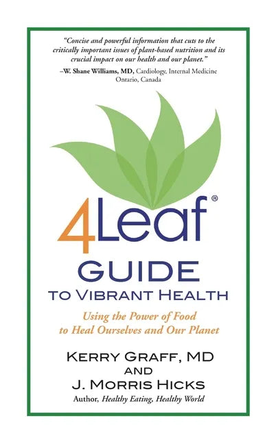 4Leaf Guide to Vibrant Health: Using the Power of Food to Heal Ourselves and Our Planet - Paperback