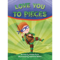 Love You to Pieces - Hardcover