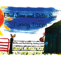 Ethal Jane and Sister Sue: Funny Farm - Hardcover