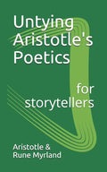 Untying Aristotle's Poetics for Storytellers - Paperback