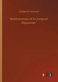 Reminiscenses of A Liverpool Shipowner - Paperback