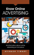 Know Online Advertising: All Information about online advertising at one place - Hardcover