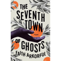 The Seventh Town of Ghosts: Poems - Paperback