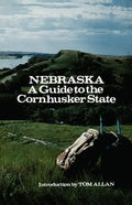 Nebraska: A Guide to the Cornhusker State - Paperback