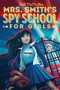 Mrs. Smith's Spy School for Girls - Hardcover