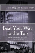 Beat Your Way to the Top: Masturbation as a technique for business success - Paperback