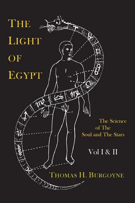 The Light of Egypt; Or, the Science of the Soul and the Stars [Two Volumes in One] - Paperback