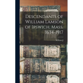 Descendants of William Lamson of Ipswich, Mass. 1634-1917 - Hardcover