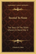 Second to None: The Story of the 305th Infantry in World War II - Paperback