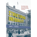 Structuring Inequality: How Schooling, Housing, and Tax Policies Shaped Metropolitan Development and Education - Paperback