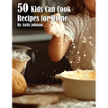 50 Kids Can Cook Recipes for Home - Paperback