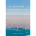 The Fragmentary City: Migration, Modernity, and Difference in the Urban Landscape of Doha, Qatar - Paperback