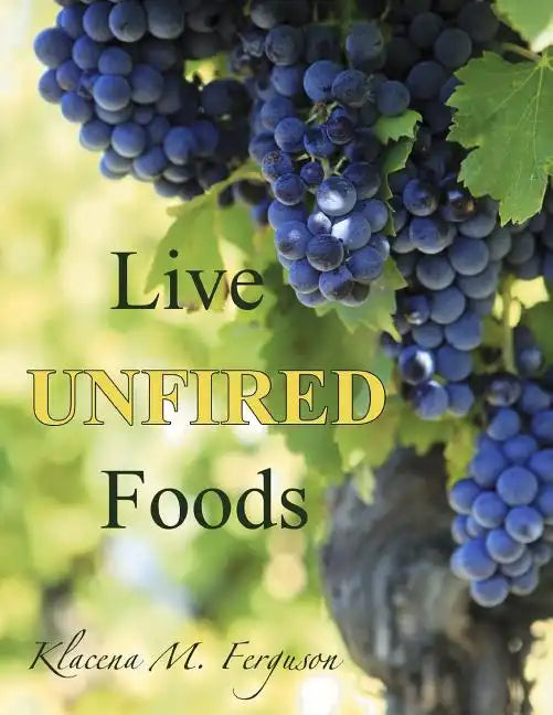 Live Unfired Foods: Diet Suggestions - Paperback