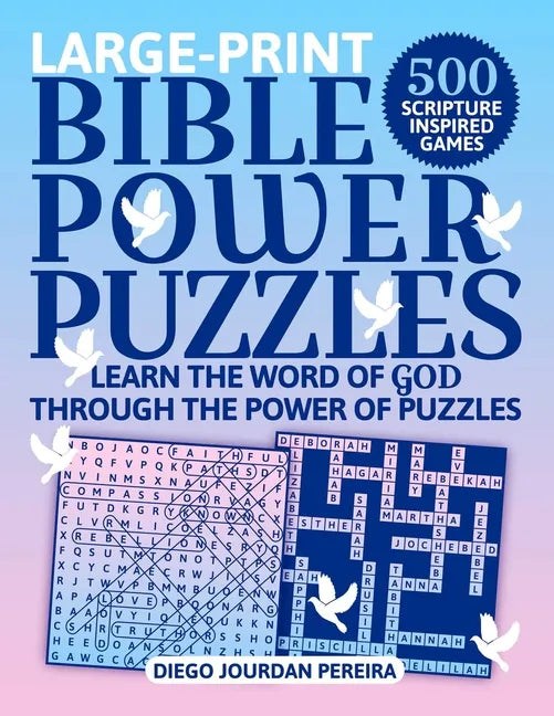 Bible Power Puzzles: 500 Scripture-Inspired Games--Learn the Word of God Through the Power of Puzzles! (Large Print) - Paperback