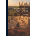 The Jewish Fate And Future - Paperback