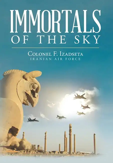 Immortals of the Sky - Hardcover