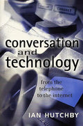 Conversation and Technology: From the Telephone to the Internet - Paperback