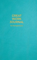 Great Work Journal For Entrepreneurs - Hardcover