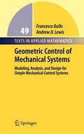 Geometric Control of Simple Mechanical Systems: Modeling, Analysis, and Design for Simple Mechanical Control Systems - Hardcover