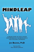 Mindleap: A Fresh View of Education Empowered by Neuroscience and Systems Thinking - Paperback