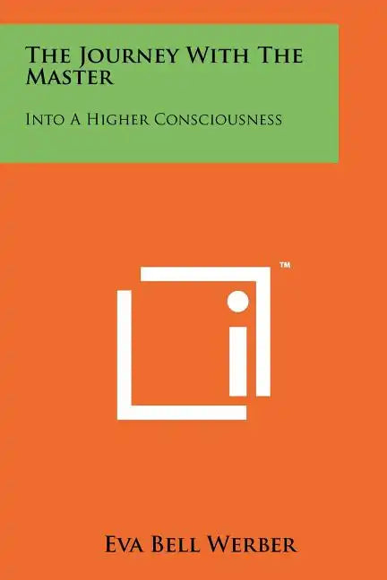 The Journey With The Master: Into A Higher Consciousness - Paperback