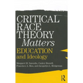 Critical Race Theory Matters: Education and Ideology - Paperback