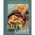 Salt and Shore: Recipes from the Coastal South - Hardcover