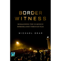 Border Witness: Reimagining the Us-Mexico Borderlands Through Film - Hardcover