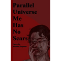 Parallel Universe Me Has No Scars - Paperback