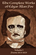 The Complete Works of Edgar Allen Poe Volume 1: Poems 1824-1829 - Paperback