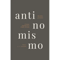 Antinomismo: El Intruso Inesperado de la Teología Reformada - Paperback