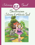 EZ Coloring Book Ballerina Coloring & Activity Book: Ballerina Coloring & Activity Book - Paperback