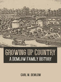 Growing Up Country: A Demlow Family History - Hardcover