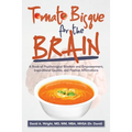 Tomato Bisque for the Brain: A Book of Psychological Wisdom and Empowerment, Inspirational Quotes, and Positive Affirmations - Paperback