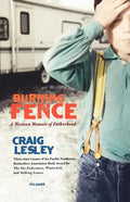 Burning Fence: A Western Memoir of Fatherhood - Paperback