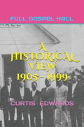 A Historical View 1905 - 1999: Church of God (Full Gospel Hall) Bay Islands, Cayman Islands, Isle of Pines - Paperback