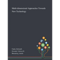 Multi-dimensional Approaches Towards New Technology - Hardcover