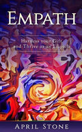 Empath: Harness Your Gift and Thrive as an Empath - Paperback