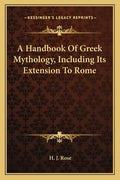 A Handbook of Greek Mythology, Including Its Extension to Rome - Paperback