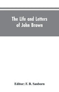 The life and letters of John Brown, liberator of Kansas, and martyr of Virginia - Paperback
