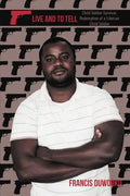To Live and to Tell: Child Soldier Survival: Redemption of a Liberian Child Soldier - Paperback