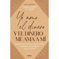 Yo Amo El Dinero Y El Dinero Me Ama a Mí / I Love Money, and Money Loves Me - Paperback